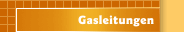 Gasleitungen